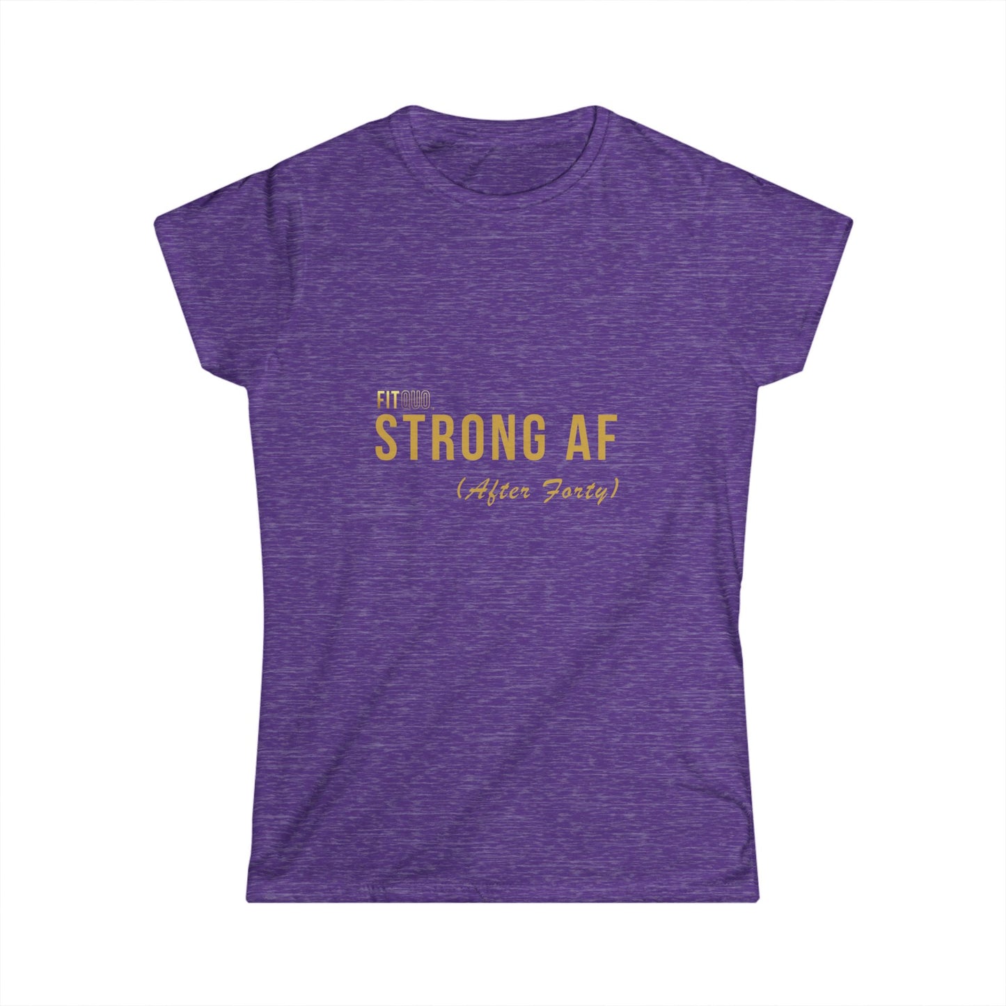 Strong AF (After Forty)- Women's Motivational Tee, Inspirational Shirt, Gift for Her, Casual Wear, Fitness Top, Birthday Gift, Everyday Comfort - Designed by FitQuo