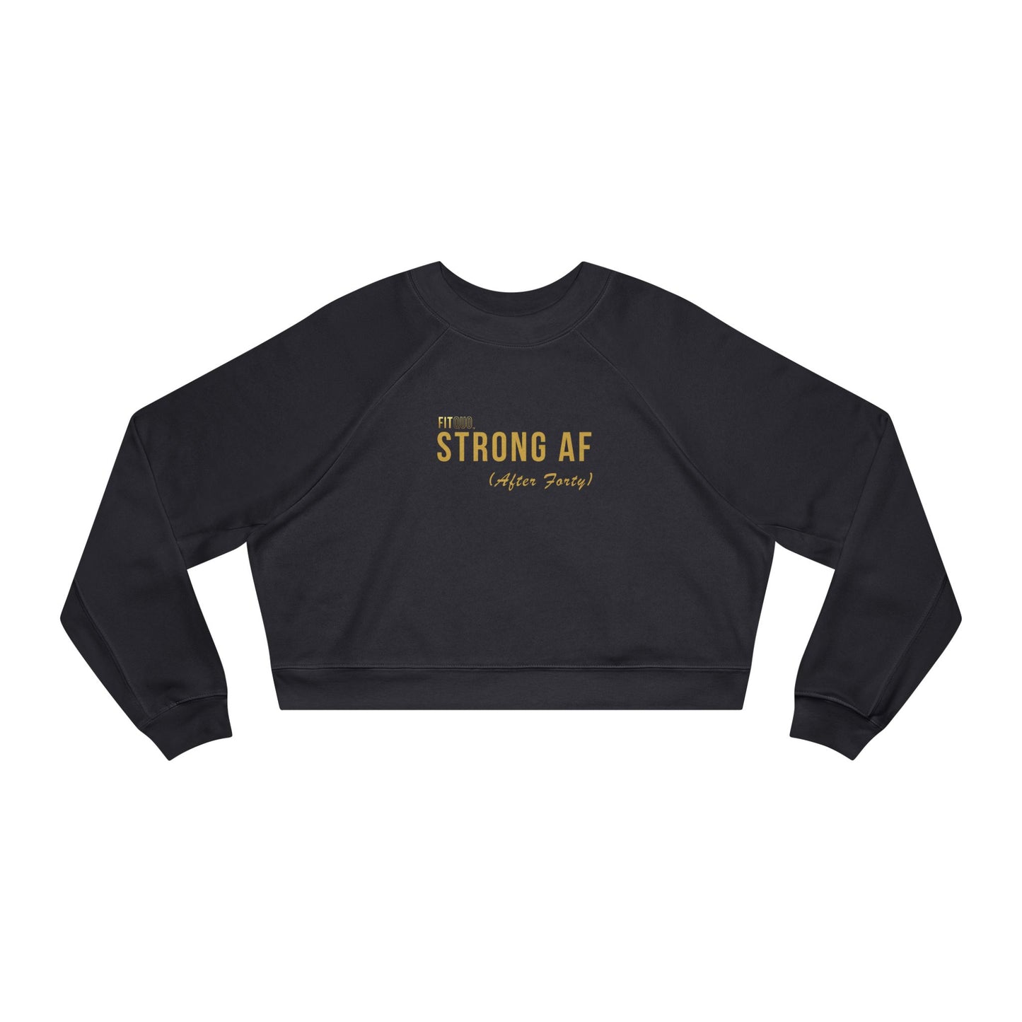 Strong AF — After Forty Cropped Fleece Pullover | Women’s Cozy Sweatshirt by FitQuo