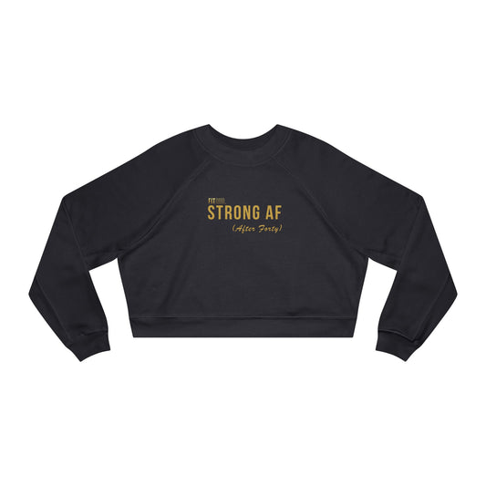 Strong AF — After Forty Cropped Fleece Pullover | Women’s Cozy Sweatshirt by FitQuo