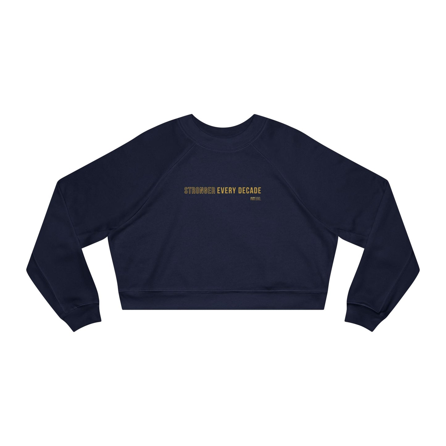 Cropped Fleece Pullover with 'Strong Every Decade' | Stylish Sweatshirt, Cozy Apparel, Gift for Her, Casual Wear, Everyday Comfort