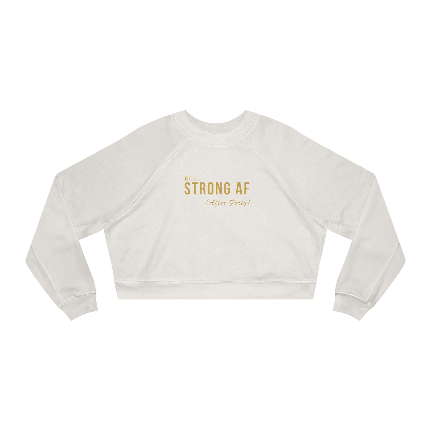 Strong AF — After Forty Cropped Fleece Pullover | Women’s Cozy Sweatshirt by FitQuo