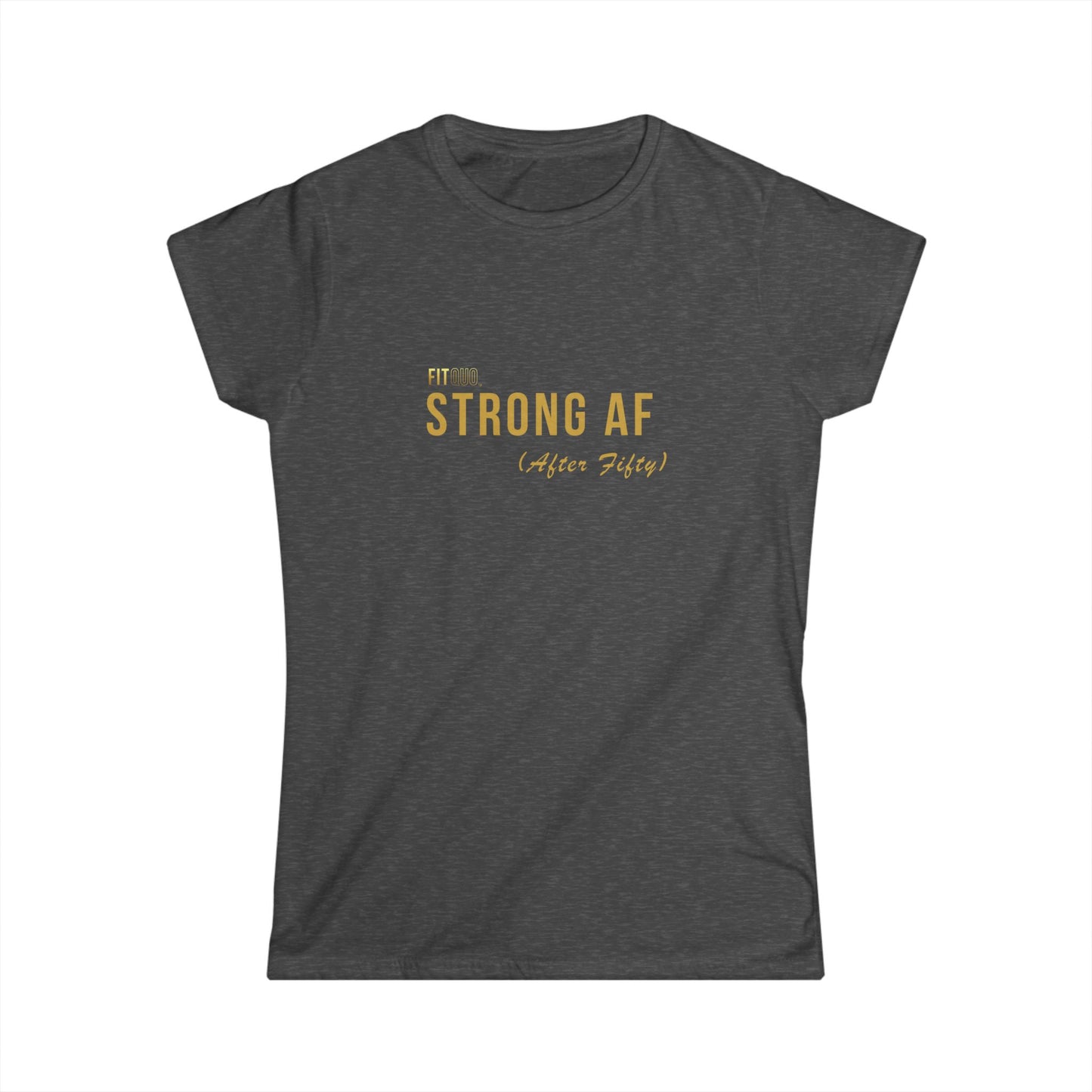 Strong AF (After Fifty)- Women's Motivational Tee, Inspirational Shirt, Gift for Her, Casual Wear, Fitness Top, Birthday Gift by FitQuo
