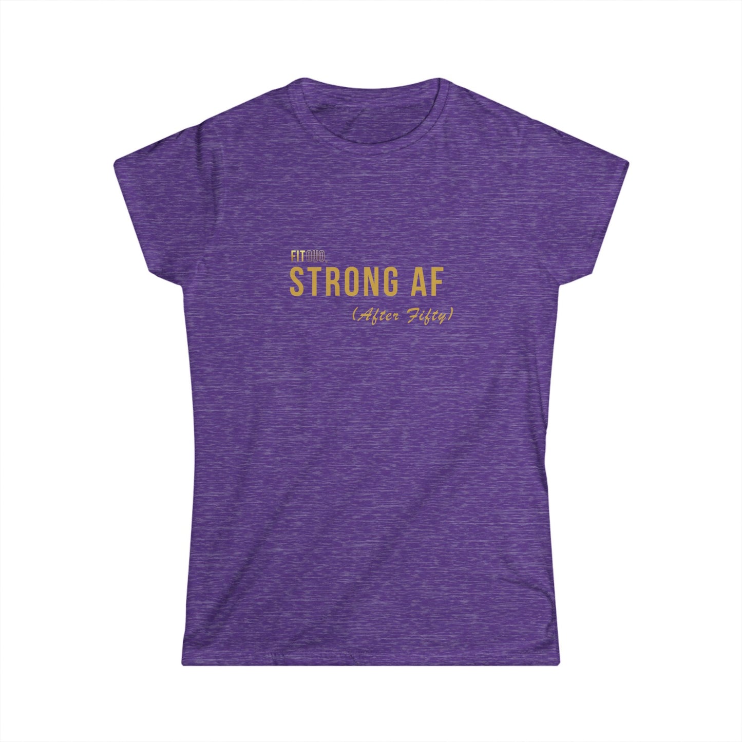 Strong AF (After Fifty)- Women's Motivational Tee, Inspirational Shirt, Gift for Her, Casual Wear, Fitness Top, Birthday Gift by FitQuo