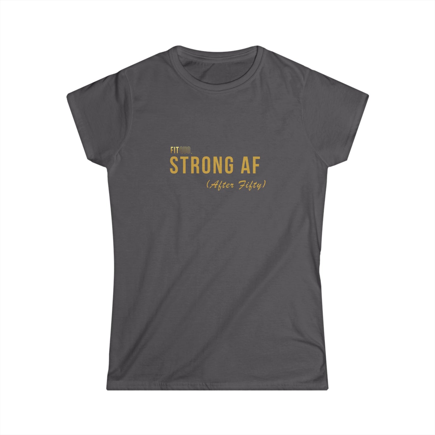 Strong AF (After Fifty)- Women's Motivational Tee, Inspirational Shirt, Gift for Her, Casual Wear, Fitness Top, Birthday Gift by FitQuo