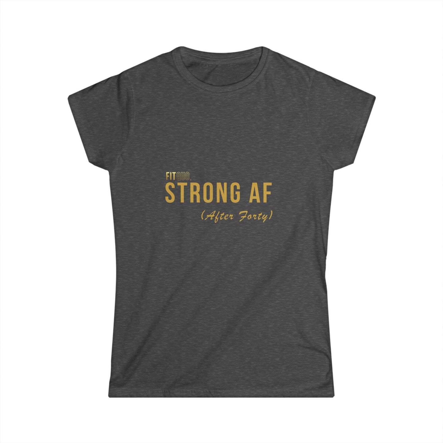 Strong AF (After Forty)- Women's Motivational Tee, Inspirational Shirt, Gift for Her, Casual Wear, Fitness Top, Birthday Gift, Everyday Comfort - Designed by FitQuo